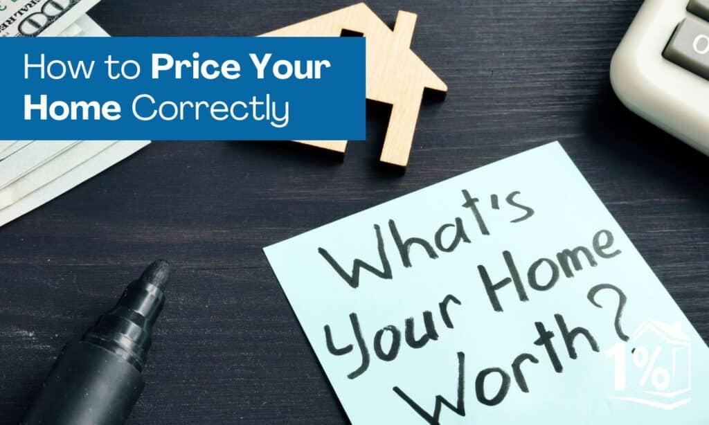 How to Price Your Home Correctly